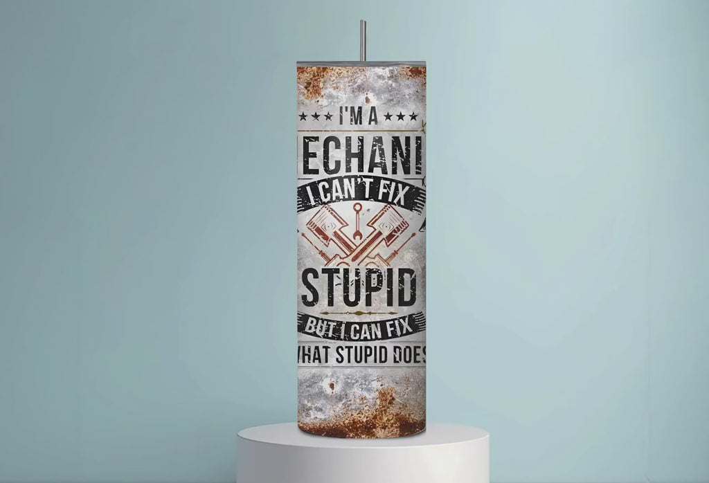 Can't Fix Stupid Tumbler |  Funny Mechanic Gift for Him Dad Husband | Fathers Day